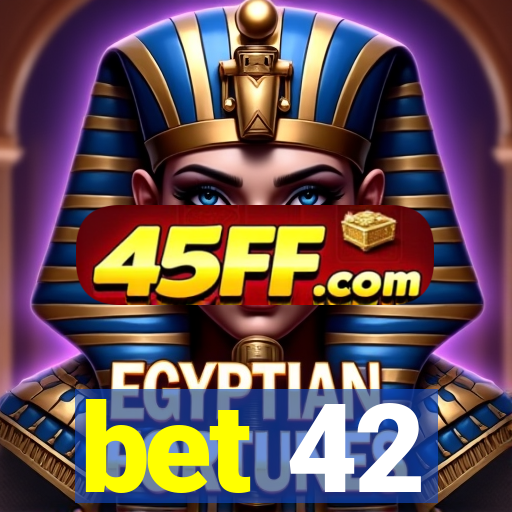 bet 42